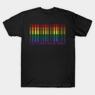 It's part of my code - LGBTQ T-Shirt